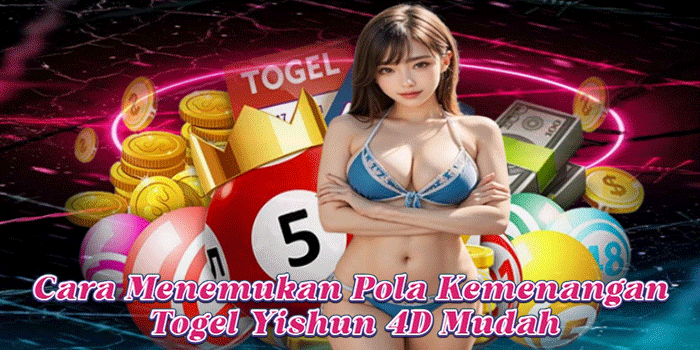Cara Menemukan Pola Kemenangan Togel Yishun 4D Mudah