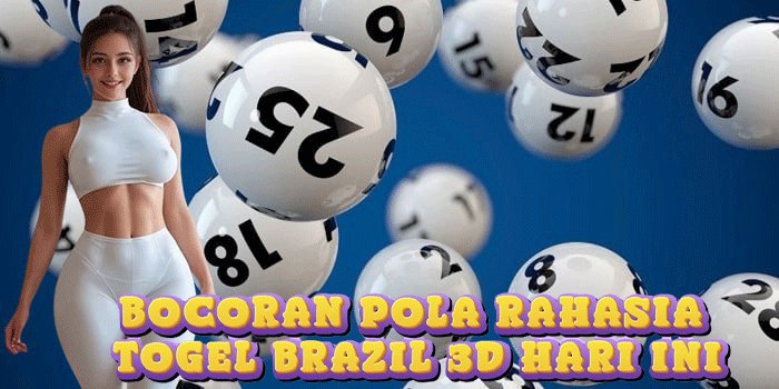 Bocoran Pola Rahasia Togel Brazil 3D Hari Ini